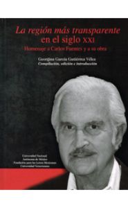 Imagen de la portada de La región más transparente en el siglo XXI. Homenaje a Carlos Fuentes y a su obra