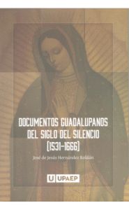 Portada de Documentos guadalupanos del siglo del silencio (1531-1666)