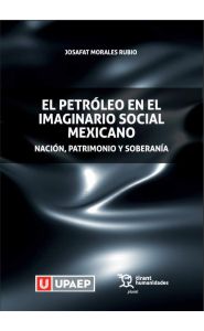 Portada de El petróleo en el imaginario social mexicano. Nación, patrimonio y soberanía