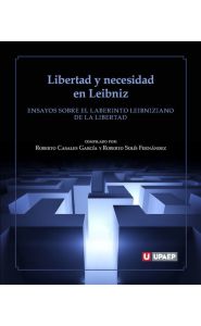 Portada de Libertad y necesidad en Leibniz. Ensayos sobre el laberinto leibniziano de la libertad