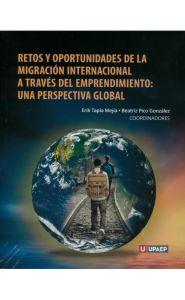 Portada de Retos y oportunidades de la migración internacional a través del emprendimiento: Una perspectiva global