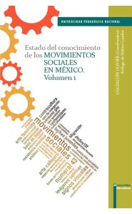 Portada de Estado del conocimiento de los movimientos sociales en México. Volumen 1