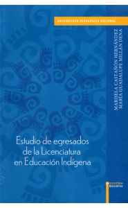 Portada de Estudio de egresados de la Licenciatura en Educación Indígena
