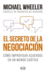 Imagen de El secreto de la negociación. Cómo improvisar acuerdo en un mundo caótico