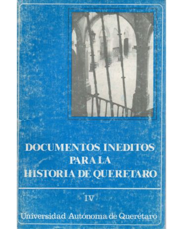 Imagen de la portada de Documentos inéditos para la historia de Querétaro, tomo 4