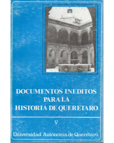 Imagen de la portada de Documentos inéditos para la historia de Querétaro, tomo 5