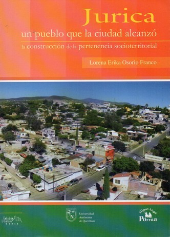 Portada de Jurica un pueblo que la ciudad alcanzó. La construcción de la persistencia socioterritorial