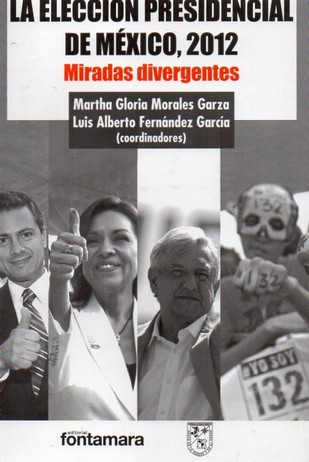 Portada de La elección presidencial de México, 2012. Miradas divergentes