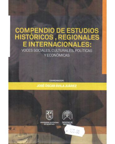 Portada de Compendio de estudios históricos, regionales e internacionales: voces sociales, culturales , políticas y económicas