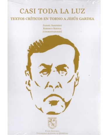 Imagen de la portada de Casi toda la luz. Textos críticos en torno a Jesús Gardea