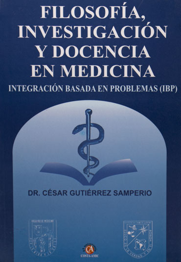 Filosofía, investigación y docencia en medicina. Integración basada en problemas (IBP)