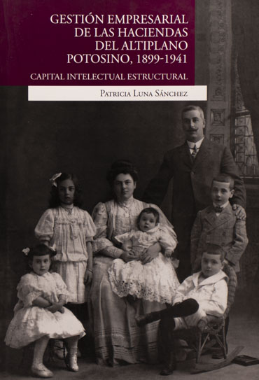 Gestión empresarial de las haciendas del Altiplano Potosino, 1899-1941