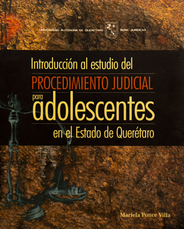 Introducción al estudio de procedimiento judicial para adolescentes en el Estado de Querétaro