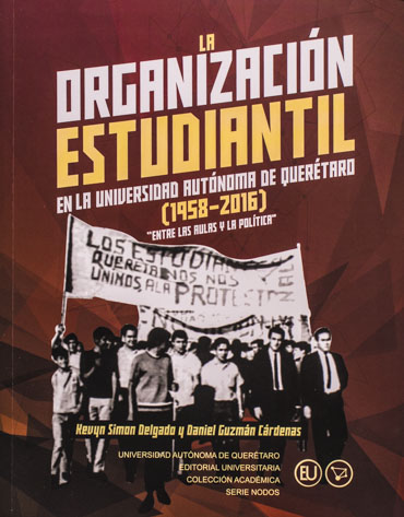 La organización estudiantil en la Universidad Autónoma de Querétaro (1958-2016)