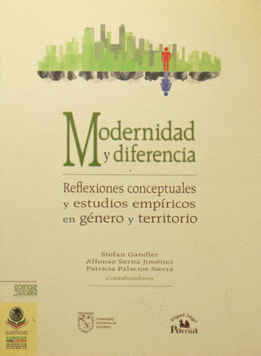 Modernidad y diferencia. Reflexiones conceptuales y estudios empíricos en género y territorio