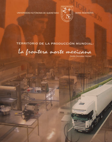 Territorio de la producción mundial: La frontera norte mexicana